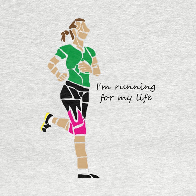 I'm running for my life by WanipaMerch